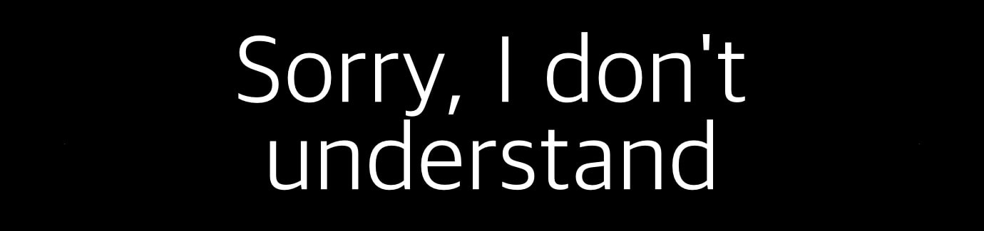 Don't Understand